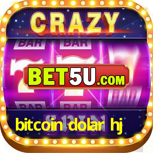 bitcoin dolar hj